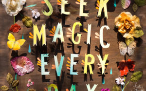 Seek Magic Every Day